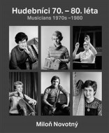 Hudebníci 70. - 80. léta / Musicians 1970s-1980 - cena, porovnanie