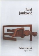 Jozef Jankovič - Doba železná / Age of Iron - cena, porovnanie