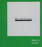 Miloš Cvach: Není to socha! - cena, porovnanie