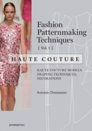 Fashion Patternmaking Techniques - Haute Couture