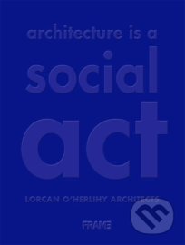 Architecture is a Social Act