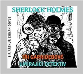 Sherlock Holmes Tři Garridebové, Umírající detektiv