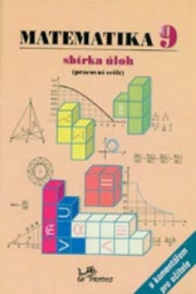 Matematika 9 sbírka úloh, pracovní sešit s komentářem pro učitele