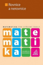 Matematika pro střední školy Rovnice a nerovnice