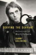 Serving The Servant - Remembering Kurt Cobain - cena, porovnanie