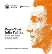 ReporTvář Julia Fučíka / Notes and Faces of Julius Fučík - cena, porovnanie