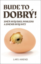 Bude to dobrý!