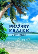 Pražský frajer v emigraci - cena, porovnanie