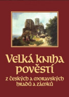 Velká kniha pověstí z českých a moravských hradů a zámků - cena, porovnanie