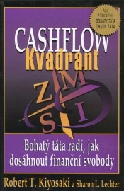 Cashflow Kvadrant - Bohatý táta radí, jak dosáhnout finanční svobody