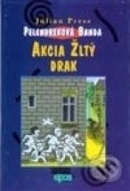 Pelendrekova banda - Akcia žltý drak