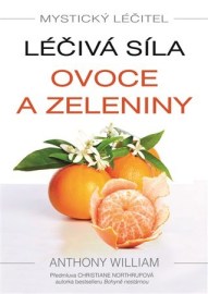 Mystický léčitel - Léčivá síla ovoce a zeleniny