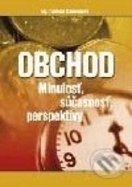 Obchod - minulosť, súčasnosť, perspektívy