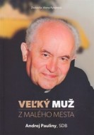 Veľký muž z malého mesta - Andrej Pauliny - cena, porovnanie