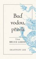 Buď vodou příteli - Učení Bruce Leeho - cena, porovnanie