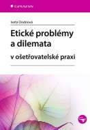 Etické problémy a dilemata v ošetřovatelské praxi - cena, porovnanie