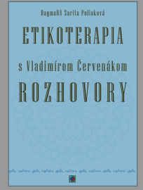 Etikoterapia s Vladimírom Červenákom - Rozhovory