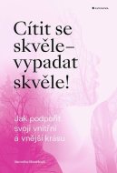 Cítit se skvěle - vypadat skvěle! - cena, porovnanie