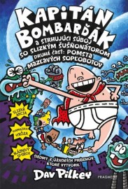 Kapitán Bombarďák a strhujúci súboj so Slizkým Šušňonátorom