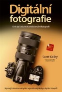 Digitální fotografie: Krok za krokem k profesionální fotografii - cena, porovnanie