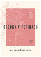 Drobky v peřinách. S láskou k tradicím a folkloru - cena, porovnanie