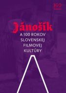 Jánošík a 100 rokov slovenskej filmovej kultúry - cena, porovnanie