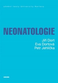 Neonatologie - Jiří Dort, Eva Dortová, Petr Jehlička