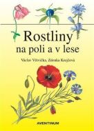 Rostliny na poli a v lese - cena, porovnanie