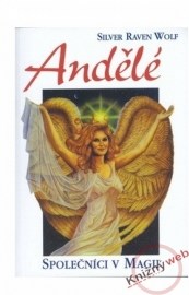 Andělé - Společníci v magii