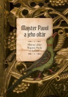 Majster Pavol a jeho oltár: Hlavný oltár Majstra Pavla v Levoči - cena, porovnanie