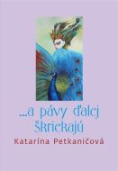 ... a pávy ďalej škriekajú - cena, porovnanie