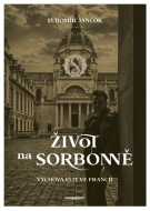 Život na Sorbonně. Výchova elit ve Francii - cena, porovnanie