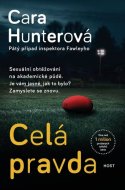 Celá pravda - Cara Hunter - cena, porovnanie
