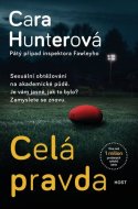 Celá pravda - Cara Hunter - cena, porovnanie