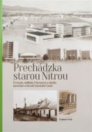 Prechádzka starou Nitrou - Čermáň, Trieda A. Hlinku a okolie - cena, porovnanie