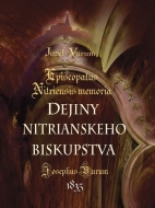 Dejiny nitrianskeho biskupstva /Episcopatus Nitriensis memoria - cena, porovnanie