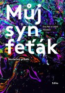 Můj syn feťák - cena, porovnanie