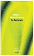 Podvolenie - Michel Houellebecq - cena, porovnanie