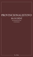 Provincionalistovo bloudění akademickými chodbami - cena, porovnanie