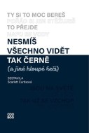 Nesmíš všechno vidět tak černě (a jiné hloupé řeči) - cena, porovnanie