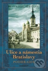 Ulice a námestia Bratislavy - Podhradie