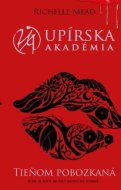 Upírska akadémia 3: Tieňom pobozkaná - cena, porovnanie