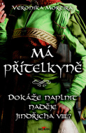 Má přítelkyně. Dokáže naplnit naděje Jindřícha VIII.? - cena, porovnanie