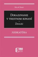 Dokazovanie v trestnom konaní - Znalec - Judikatúra - cena, porovnanie