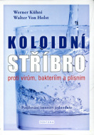 Koloidní stříbro proti virům, bakteriím a plísním - cena, porovnanie