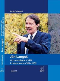 Ján Langoš. Od samizdatov a VPN k dikumentom ŠtB a ÚPN