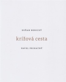 Krížová cesta - Dušan Benický