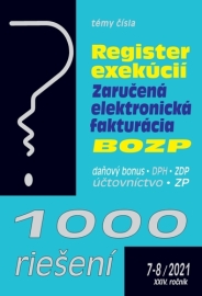 1000 riešení 7-8/2021 - Register exekúcii, Zaručená elektronická fakturácia, BOZP