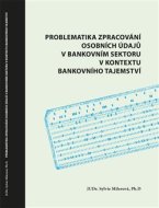 Problematika zpracování osobních údajů v bankovním sektoru v kontextu bankovního tajemství - cena, porovnanie