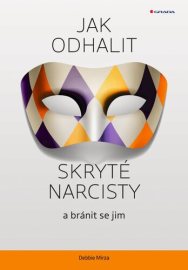 Jak odhalit skryté narcisty a bránit se jim